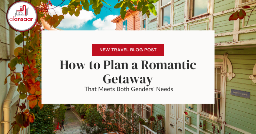 How to Plan a Romantic Getaway That Meets Both Genders’ Needs